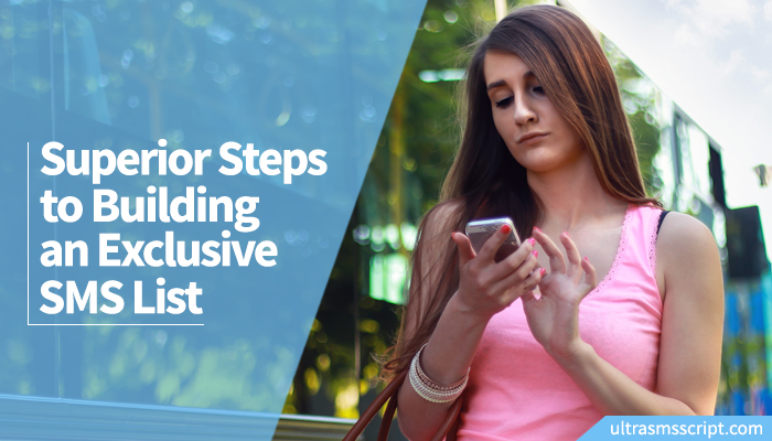Superior Steps to Building an Exclusive SMS List