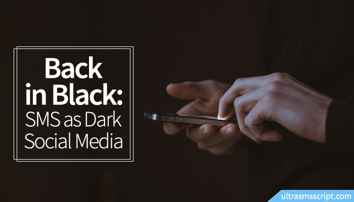 Back in Black: SMS as Dark Social Media