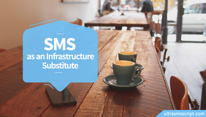 SMS as an Infrastructure Substitute