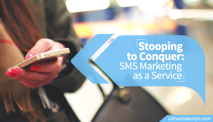 Stooping to Conquer: SMS Marketing as a Service