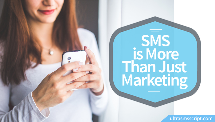 SMS Is More Than Just Marketing